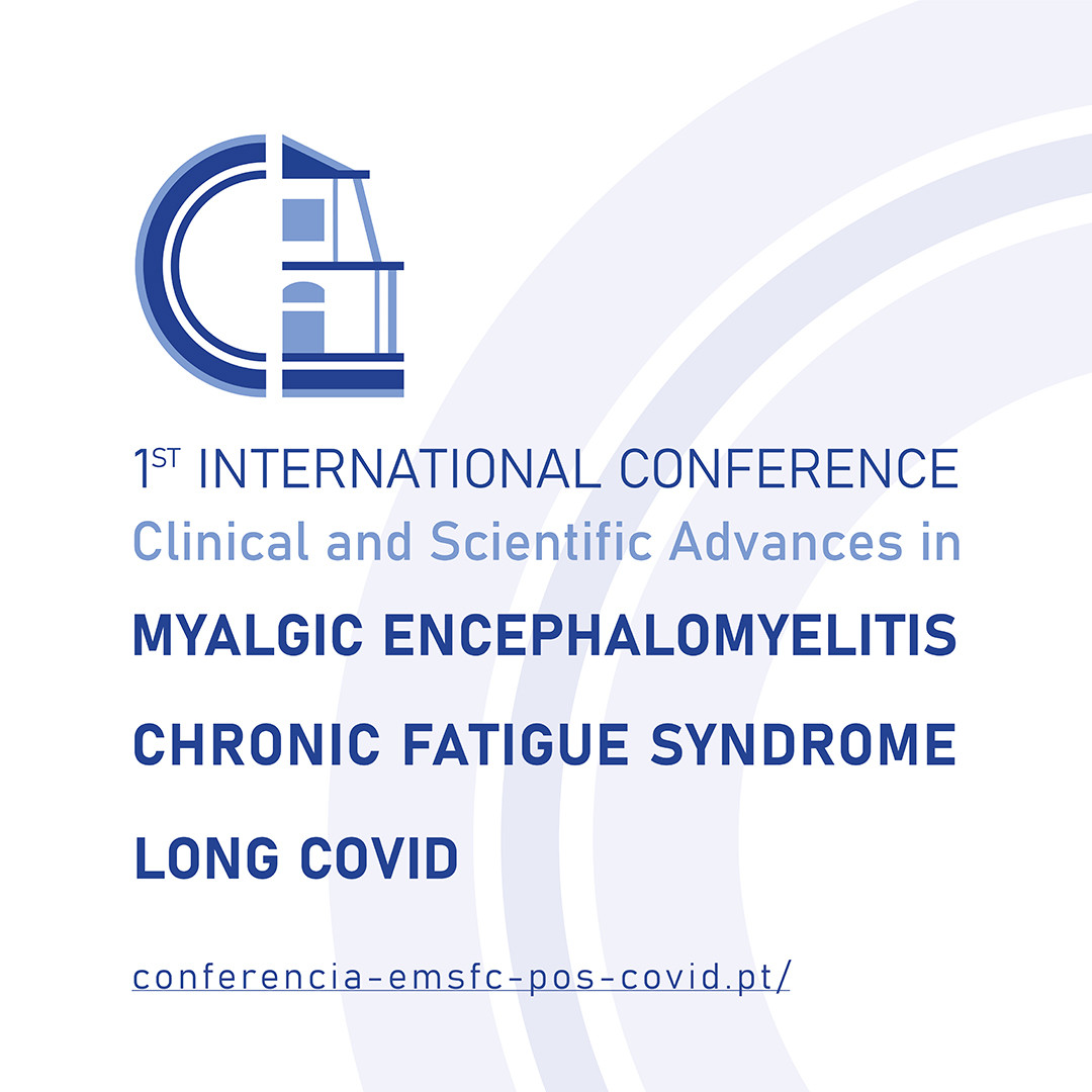 1ª Conferência Internacional sobre Encefalomielite Miálgica/Síndrome de Fadiga Crónica/ COVID Longa