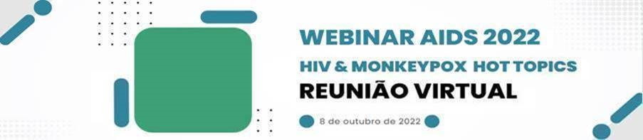 infografia Webinar AIDS 2022 HIV &amp; MONKEYPOX HOT TOPICS